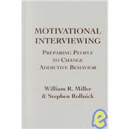 Motivational Interviewing : Preparing People to Change Addictive Behavior