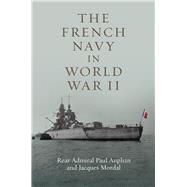 The French Navy in World War II 9781591145660