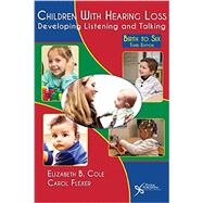Children With Hearing Loss: Developing Listening and Talking: Birth to Six 9781597565660