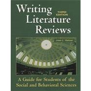 Writing Literature Reviews : A Guide for Students of the Social and Behavioral Sciences 9781884585661