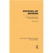 Growing-Up Modern: The Western State Builds Third-World Schools 9781138865662