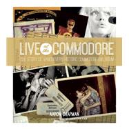 Live at the Commodore: The Story of Vancouver's Historic Commodore Ballroom 9781551525662