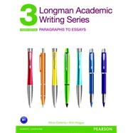 Longman Academic Writing Series 3 Paragraphs to Essays 9780132915663