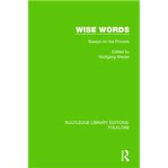 Wise Words Pbdirect: Essays on the Proverb 9781138845664