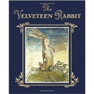 The Velveteen Rabbit: Or How Toys Become Real 9780385375665