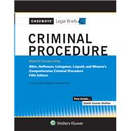 Casenote Legal Briefs for Criminal Procedure, Keyed to Allen, Stuntz, Hoffman, Livingston, and Leipold 9781543815665