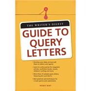The Writer's Digest Guide To Query Letters 9781582975665