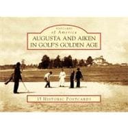 Augusta and Aiken in Golf's Golden Age 9780738585666