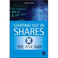 Starting Out in Shares the Asx Way: The Asx Way 9780730315667