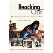 Reaching Out: A K-8 Resource for Connecting Families and Schools 9781632205667