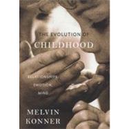 The Evolution of Childhood 9780674045668