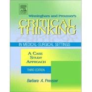Winningham and Preusser's Critical Thinking in Medical-Surgical Settings : A Case Study Approach 9780323025669