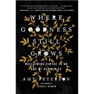 Where Goodness Still Grows 9780785225669