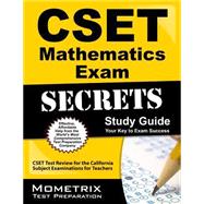 CSET Mathematics Exam Secrets Study Guide : CSET Test Review for the California Subject Examinations for Teachers 9781609715670