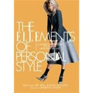 Ellements of Personal Style : 25 Modern Fashion Icons on How to Dress, Shop, and Live 9781592405671