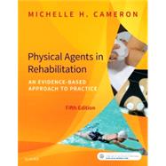 Physical Agents in Rehabilitation: An Evidence-Based Approach to Practice 9780323445672