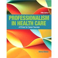 Professionalism in Health Care 9780134415673