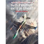 Su-25 'frogfoot' Units in Combat 9781472805676