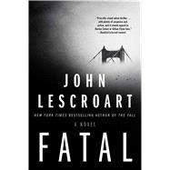Fatal A Novel 9781501115677