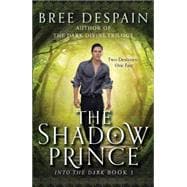 Into the Dark Book #1: The Shadow Prince 9781606845677