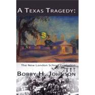 A Texas Tragedy: The New London School Explosion 9781936205677