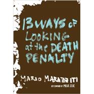 13 Ways of Looking at the Death Penalty 9781609805678