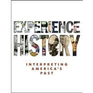 Experience History : Interpreting America's Past 9780073385679