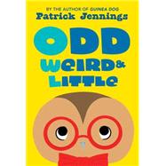 Odd, Weird & Little 9781606845684
