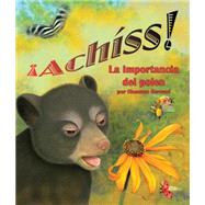 Achiss! La importancia del polen / Achoo! Why Pollen Counts 9781628555684