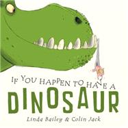 If You Happen to Have a Dinosaur 9781770495685