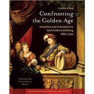 Confronting the Golden Age 9789089645685
