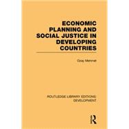 Economic Planning and Social Justice in Developing Countries 9781138865686