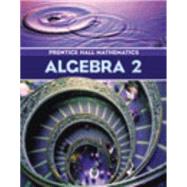 Algebra 2: Prentice Hall Mathematics 9780130625687