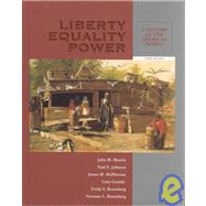 Liberty, Equality, Power : A History of the American People (Non-Infotrac Version)