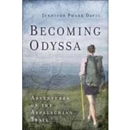 Becoming Odyssa : Adventures on the Appalachian Trail 9780825305689