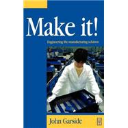 Make It! The Engineering Manufacturing Solution