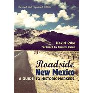 Roadside New Mexico: A Guide to Historic Markers 9780826355690