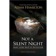 Not a Silent Night Youth Study Book: Mary Looks Back to Bethlehem 9781501815690