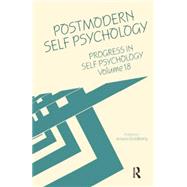 Progress in Self Psychology, V. 18: Postmodern Self Psychology 9781138005693