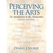 Perceiving the Arts : An Introduction to the Humanities 9780136045694