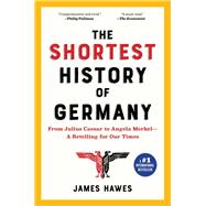 The Shortest History of Germany 9781615195695