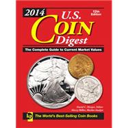 U.S. Coin Digest 2014: The Complete Guide to Current Market Values 9781440235696