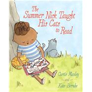 The Summer Nick Taught His Cats to Read 9781481435697