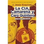La CIA, camarena y caro quintero 9786073125697