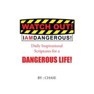 Watch Out! I Am Dangerous! 9781504975698