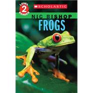 Frogs (Scholastic Reader, Level 2: Nic Bishop #4) 9780545605700