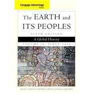 Cengage Advantage Books: The Earth and Its Peoples, Volume II: Since 1500 A Global History 9781285445700
