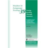 Testing Reading Through Summary: Investigating Summary Completion Tasks for Assessing Reading Comprehension Ability 9781107695702