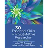 30 Essential Skills for the Qualitative Researcher 9781544355702