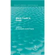 Black Youth in Crisis (Routledge Revivals) 9780415815703